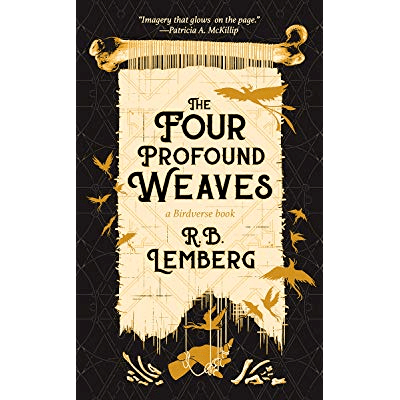 The cover of The Four Profound Weaves by R. B. Lemberg.